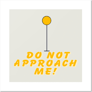 Do not approach me Posters and Art